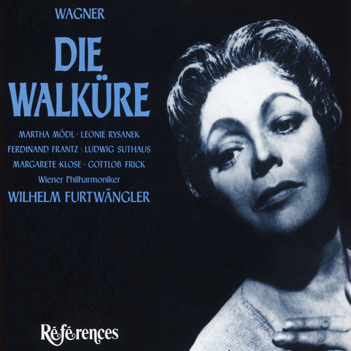 Wagner: Die Walküre by Dagmar Hermann, Dagmar Schmedes, Erika Köth, Gerda Scheyrer, Hertha Töpper, Johanna Blatter, Judith Hellwig, Lawrance Collingwood, Leonie Rysanek, Ludwig Suthaus, Margarete Klose, Martha Mödl, Ruth Siewert, Vienna Philharmonic & Wilhelm Furtwängler album cover