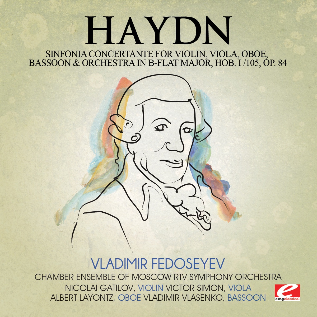 Haydn: Sinfonia Concertante for Violin, Viola, Oboe, Bassoon and Orchestra in B-Flat Major, Hob. I/105, Op. 84 (Remastered) - Single by Chamber Ensemble of Moscow RTV Symphony Orchestra, Vladimir Fedoseyev, Nicolai Gatilov, Victor Simon, Albert Layontz & Vladimir Vlasenko album cover