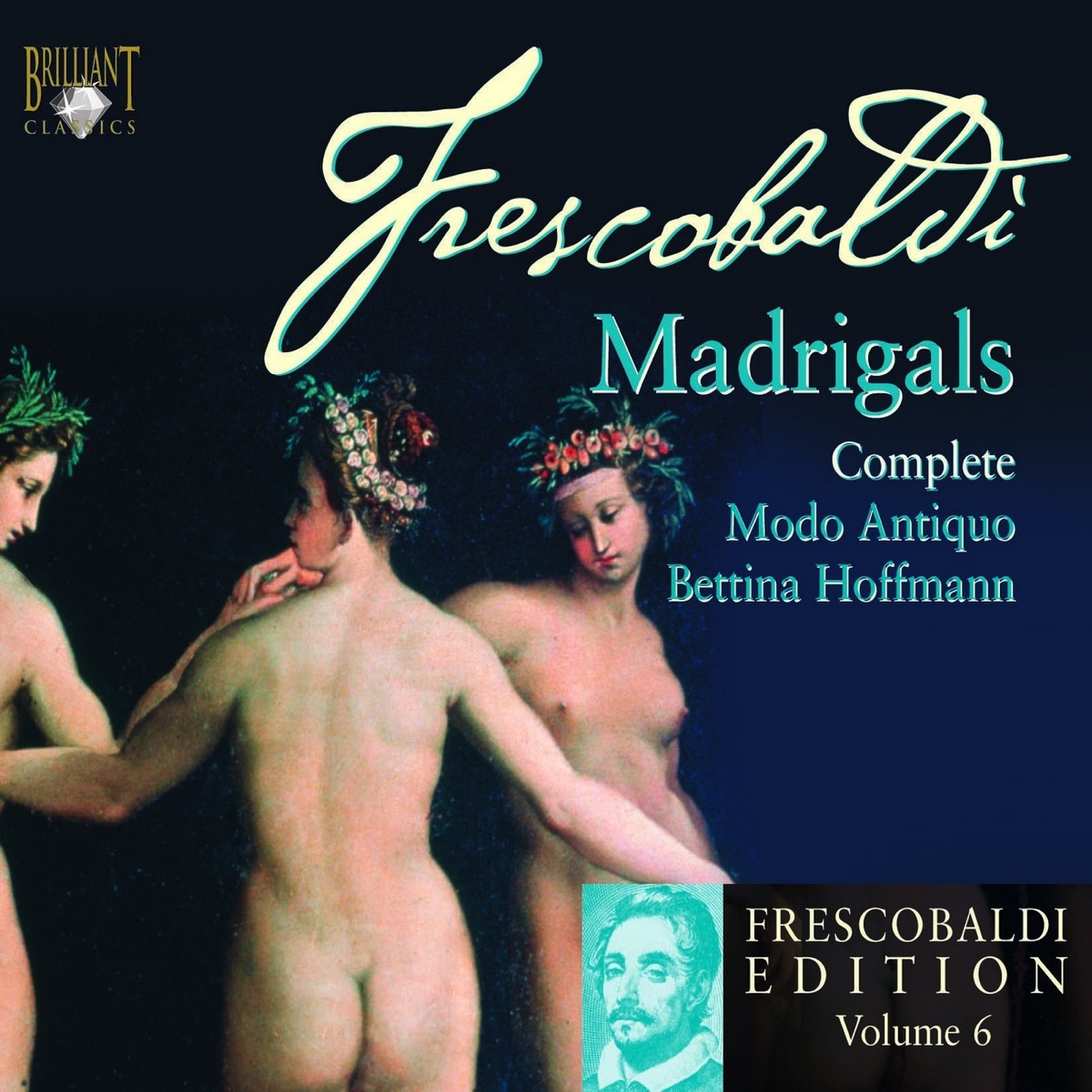 Frescobaldi: Edition Vol. 6, Madrigals, Book 1 by Modo Antiquo, Bettina Hoffmann & Elena Cecchi Fedi album cover