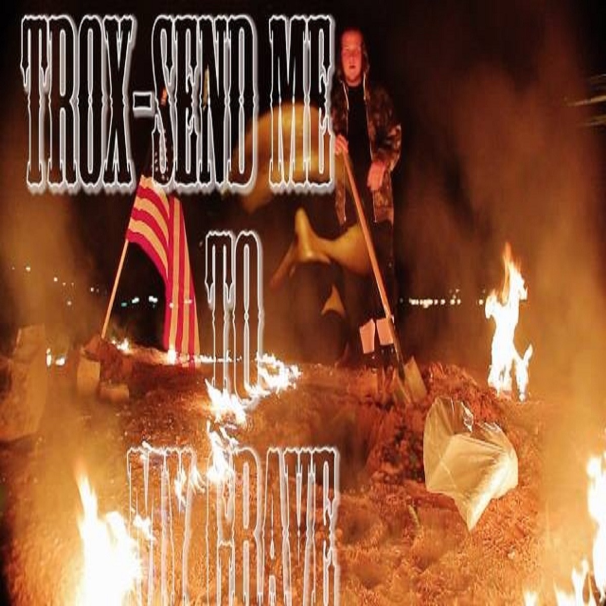 Send Me to My Grave - Single by Trox album cover