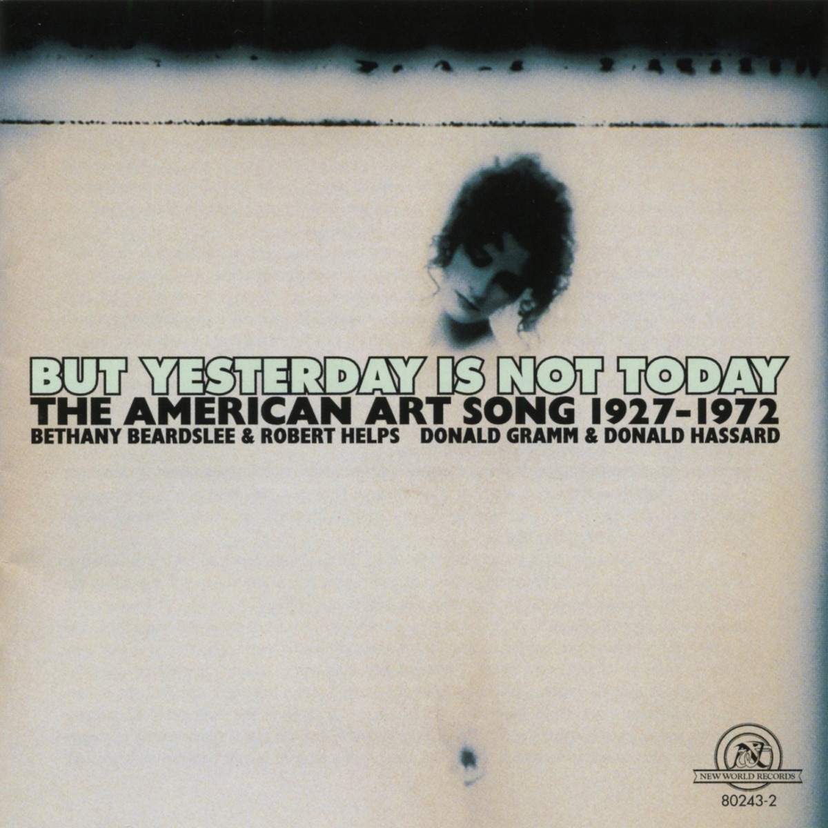 But Yesterday is Not Today: The American Art Song, 1927-1972 by Bethany Beardslee, Donald Hassard, Donald Gramm & Robert Helps album cover