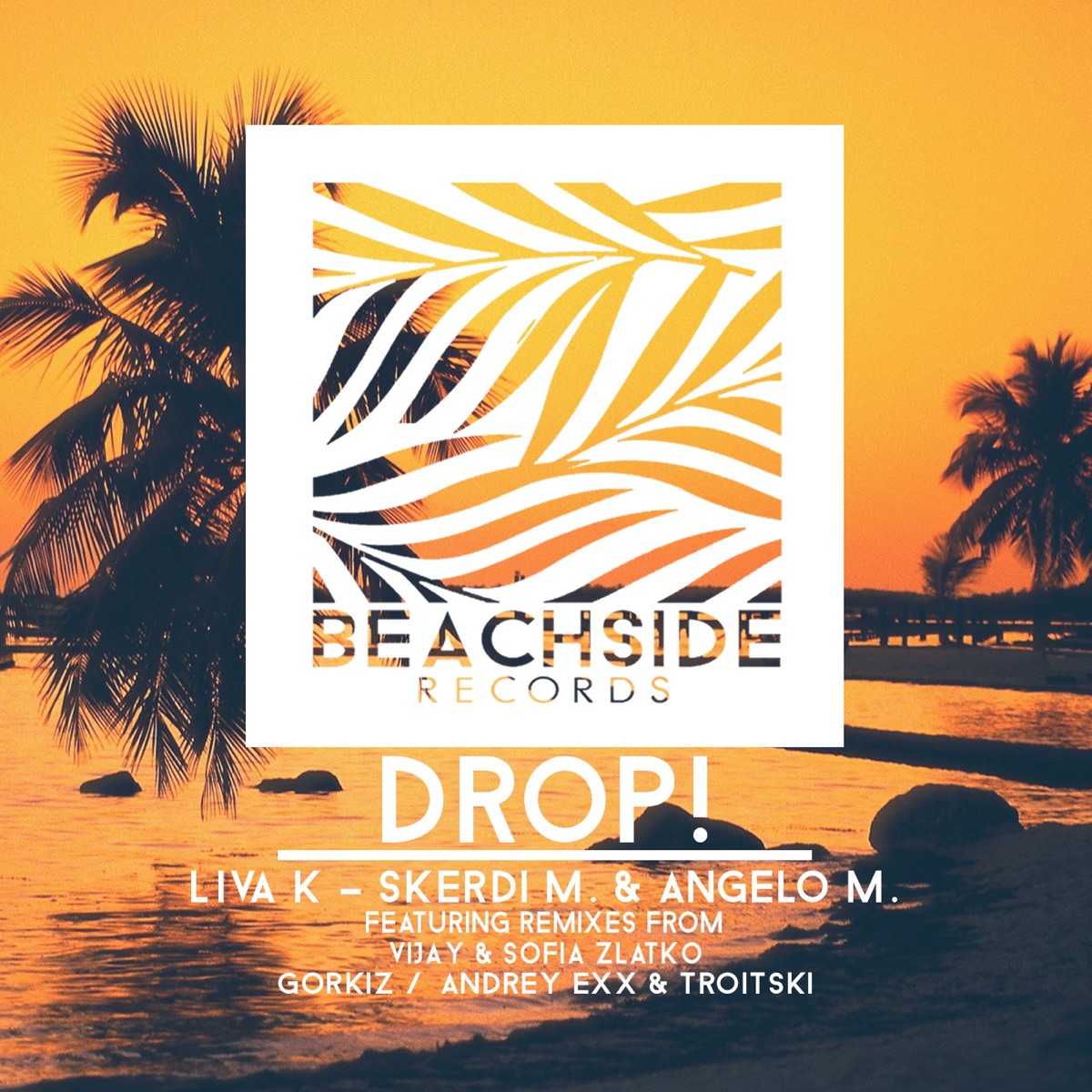 Drop! - Ep by Liva K, Skerdi M & Angelo M. album cover