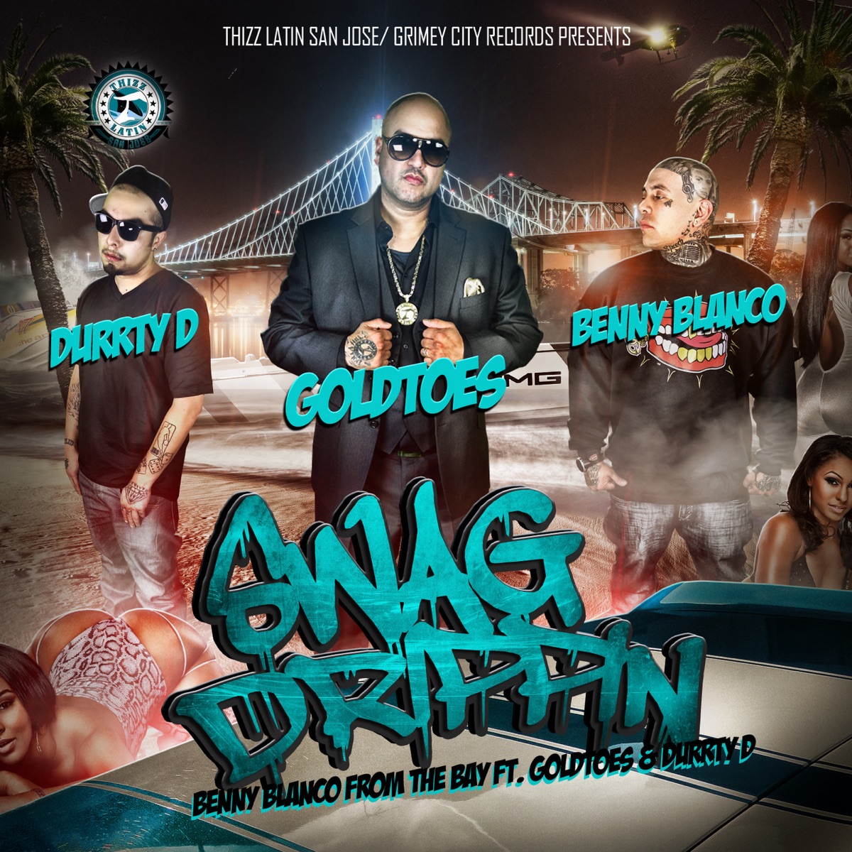 Swag Drippin (feat. Goldtoes & Durrty D) - Single by Benny Blanco From The Bay album cover