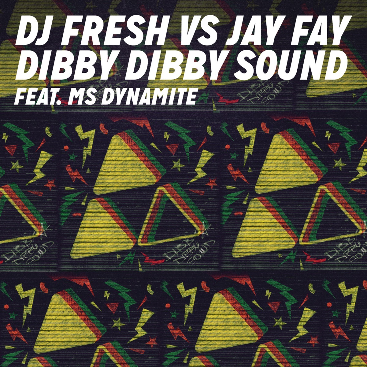 Dibby Dibby Sound (feat. Ms. Dynamite) - Single by DJ Fresh & Jay Fay album cover