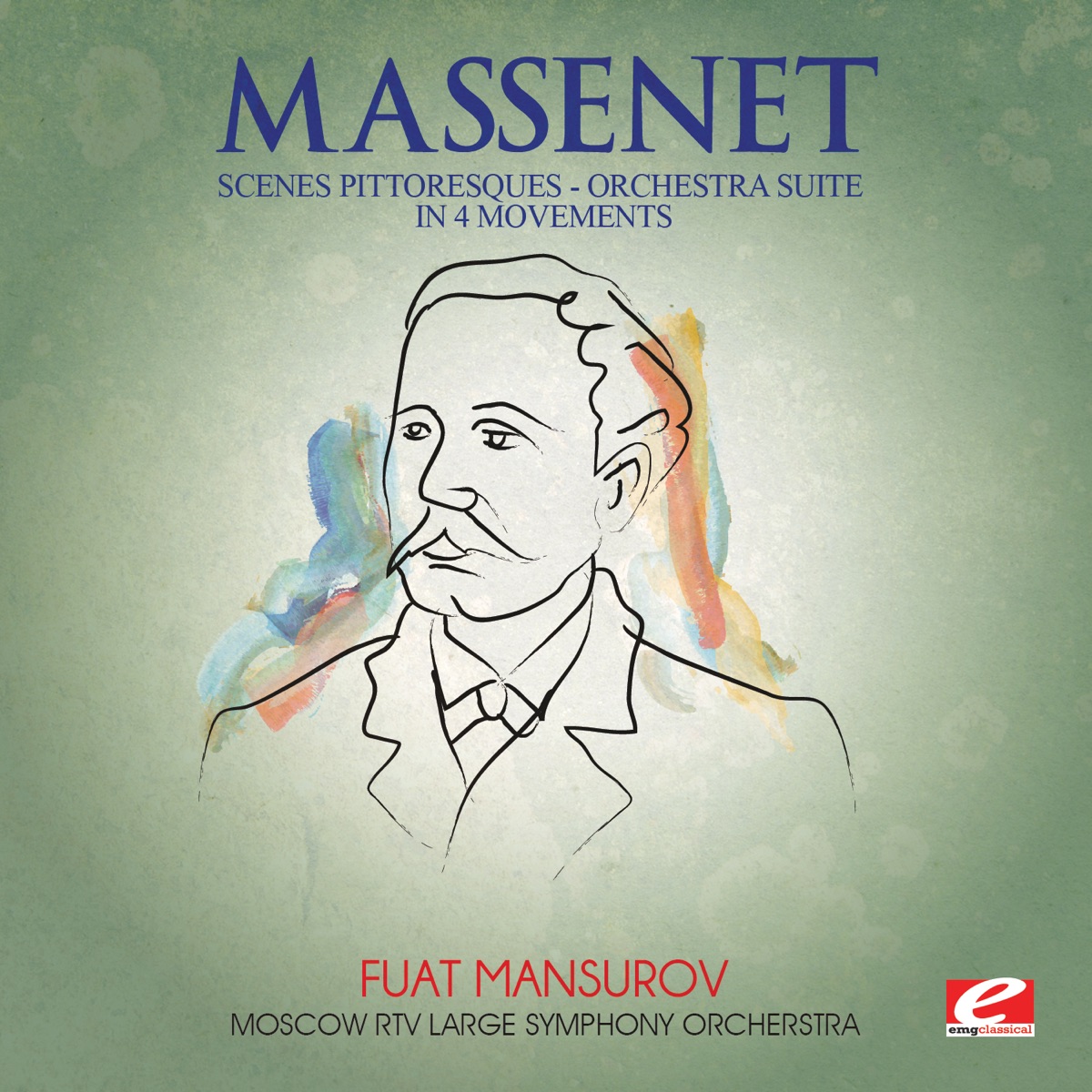 Massenet: Suite No. 4 for Orchestra, "Scenes Pittoresques" (Remastered) - EP by Moscow RTV-Symphony Orchestra & Fuat Mansurov album cover