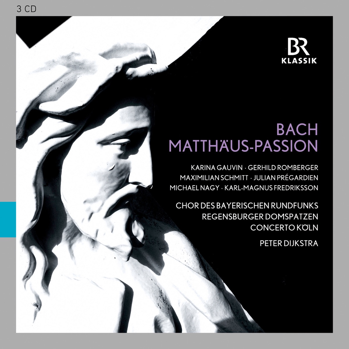 J.S. Bach: St. Matthew Passion, BWV 244 by Bavarian Radio Chorus, Regensburg Cathedral Choir, Concerto Köln & Peter Dijkstra album cover