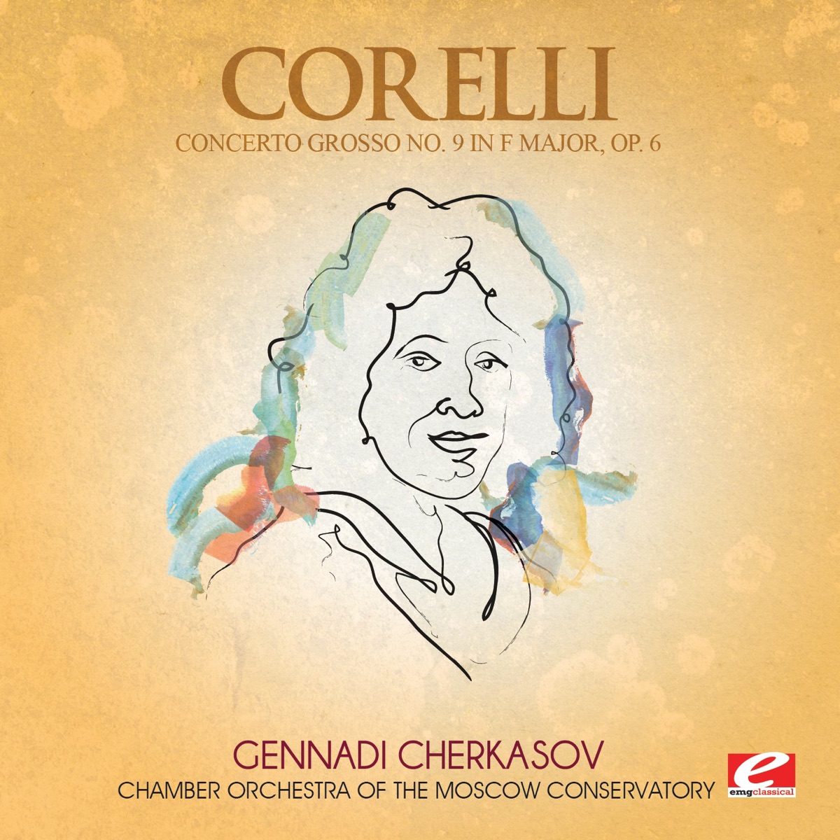 Corelli: Concerto Grosso No. 9 in F Major, Op. 6 (Remastered) - EP by Chamber Orchestra of the Moscow Conservatory & Gennadi Cherkasov album cover