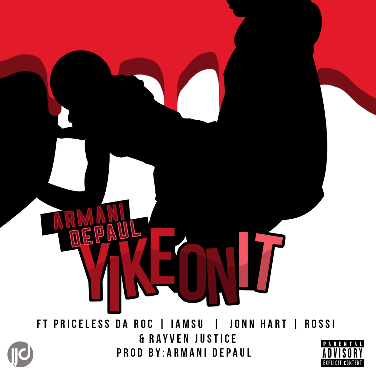 Yike On It (feat. Priceless Da Roc, IamSu, John Hart, Rossi & Rayven Justice) - Single by Armani DePaul album cover