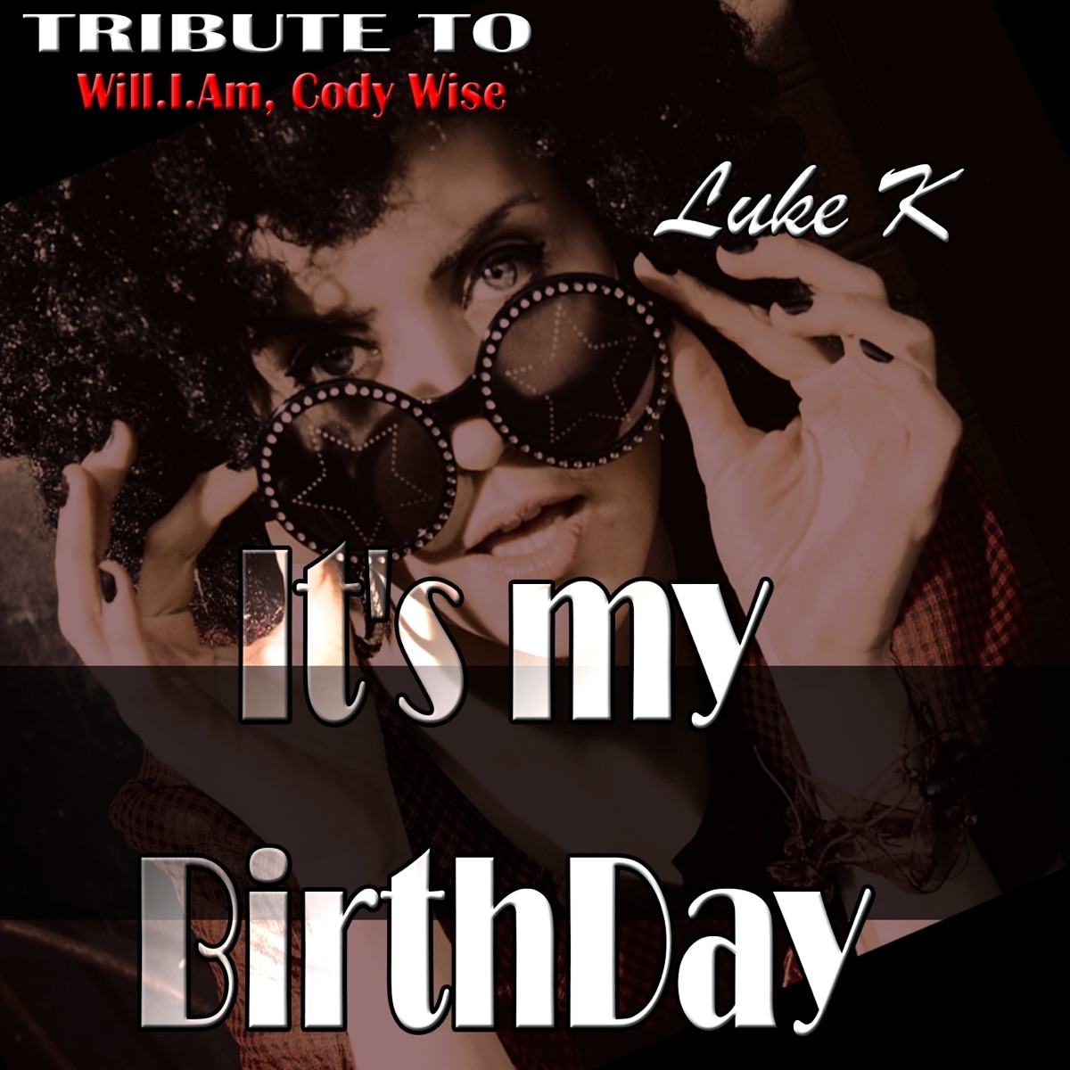 It's My Birthday (Tribute to Will.I.Am & Cody Wise) - EP by Luke K album cover