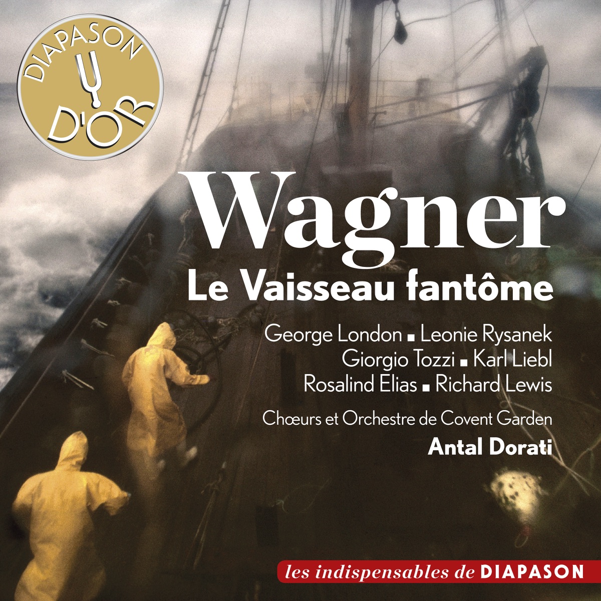 Wagner: Le vaisseau fantôme (Der fliegende Holländer / The Flying Dutchman) by George London, Leonie Rysanek, Giorgio Tozzi, Karl Liebl, Rosalind Elias, Richard Lewis, Antal Doráti, Orchestre du Royal Opera House Covent Garden & Choeurs du Royal Opera House Covent Garden album cover