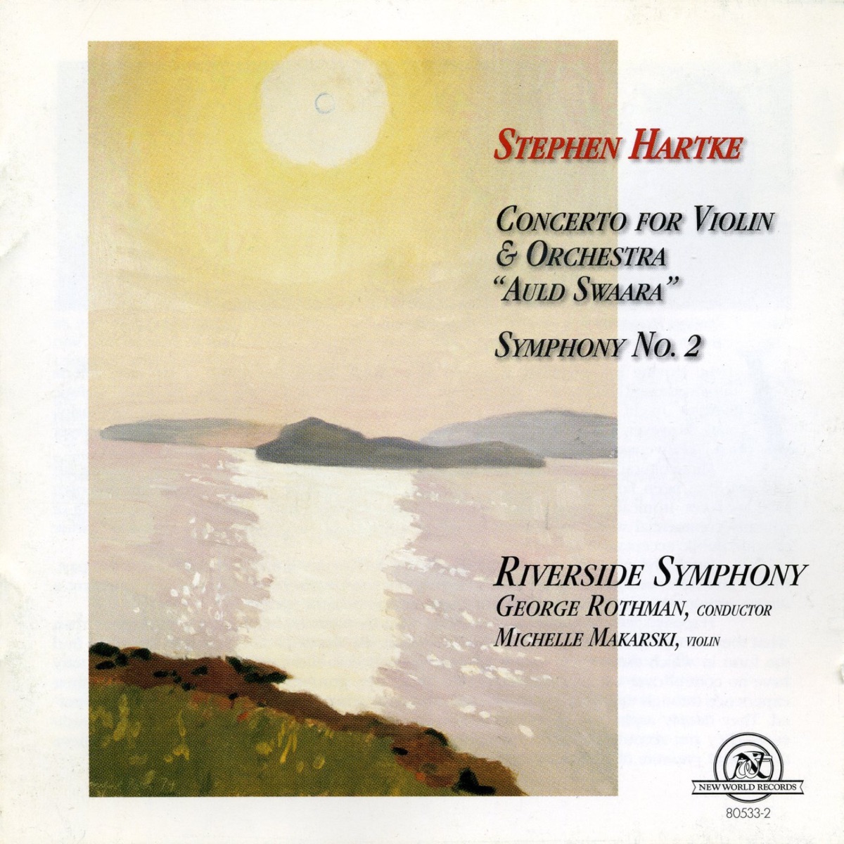 Stephen Hartke: Concerto For Violin & Orchestra; Symphony No. 2 by Riverside Symphony, Michelle Makarski & George Rothman album cover