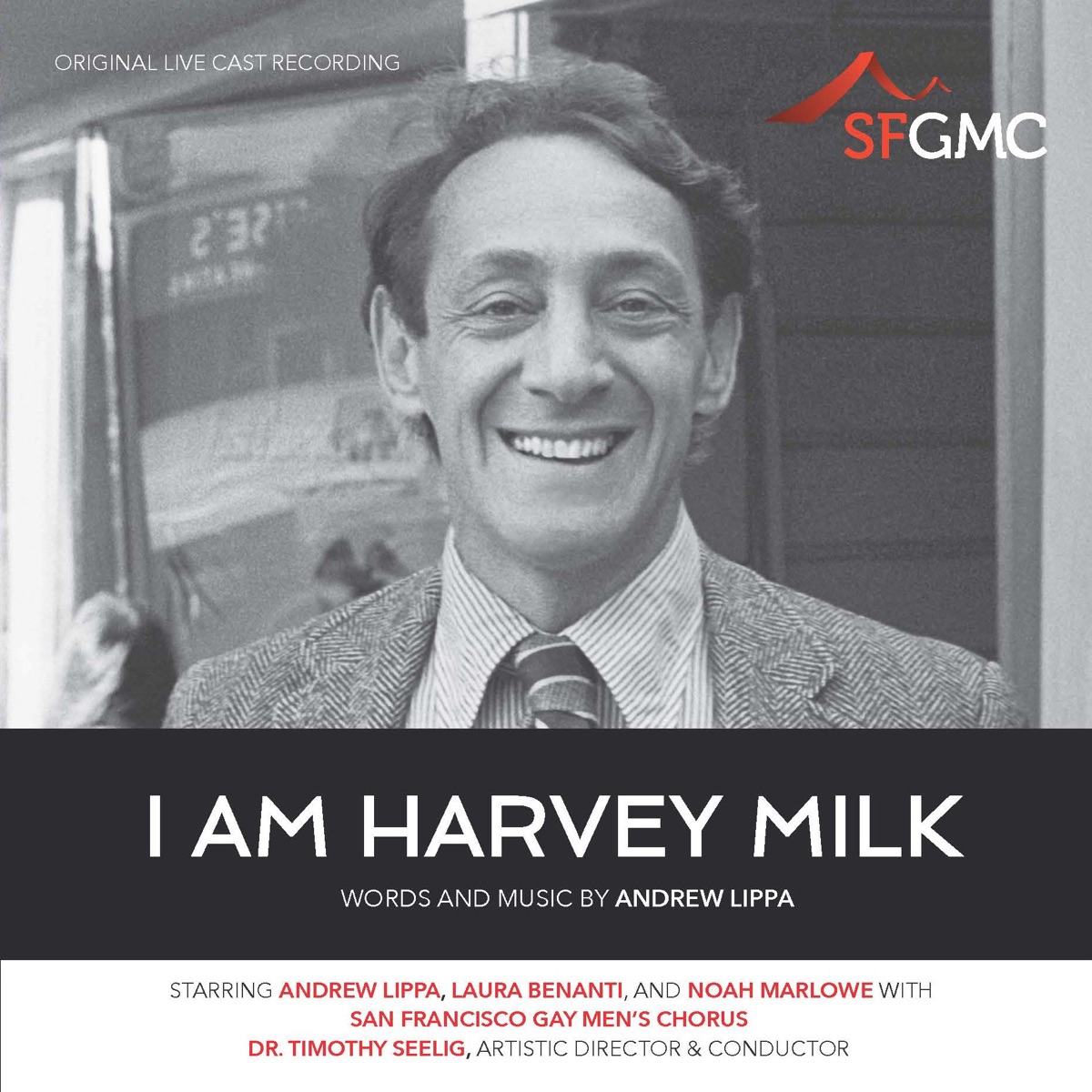 Andrew Lippa: I Am Harvey Milk (Live) by San Francisco Gay Men's Chorus, Tim Seelig & Bay Area Rainbow Symphony album cover