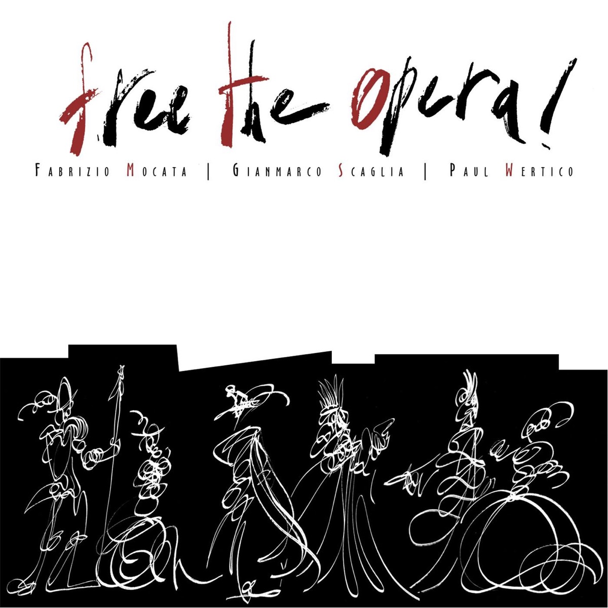Free the Opera!!! by Fabrizio Mocata, Gianmarco Scaglia & Paul Wertico album cover