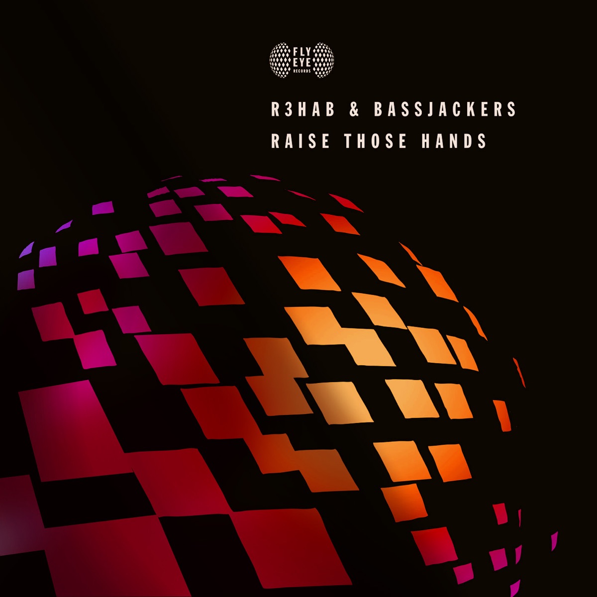 Raise Those Hands - Single by R3HAB & Bassjackers album cover