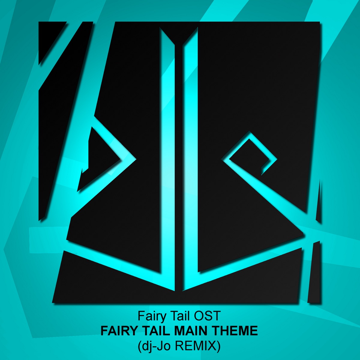 Fairy Tail Main Theme (dj-Jo Remix) - Single by dj-Jo album cover