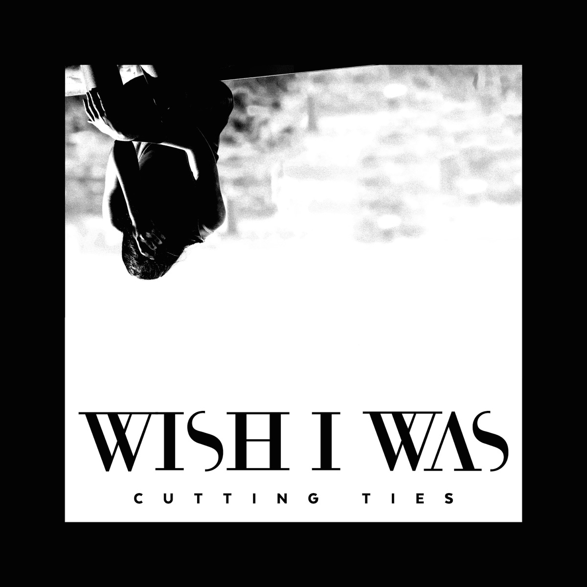 Cutting Ties (feat. Cameron Walker) - EP by Wish I Was album cover
