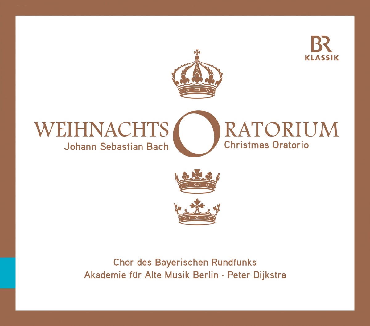 J.S. Bach: Weihnachts-Oratorium, BWV 248 (Live) by Bavarian Radio Chorus, Akademie für Alte Musik Berlin & Peter Dijkstra album cover