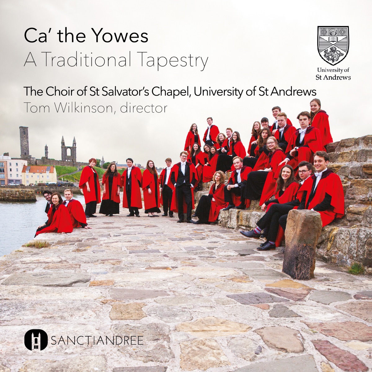 Ca’ the Yowes by St. Salvator's Chapel Choir & Tom Wilkinson album cover