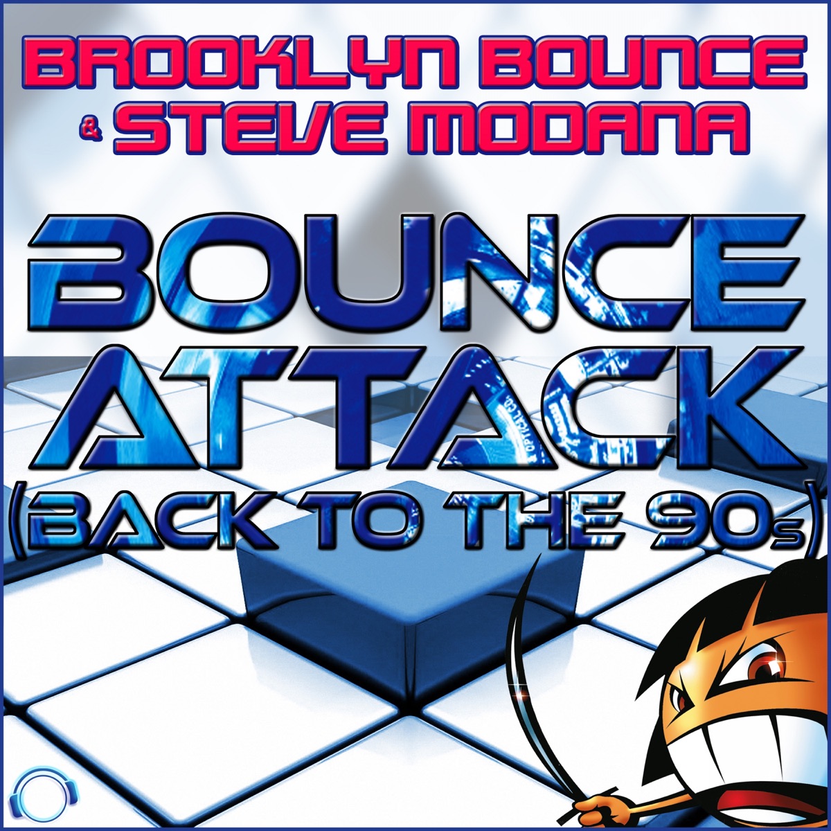 Bounce Attack (Back to the 90s) [Remixes] - EP by Brooklyn Bounce & Steve Modana album cover