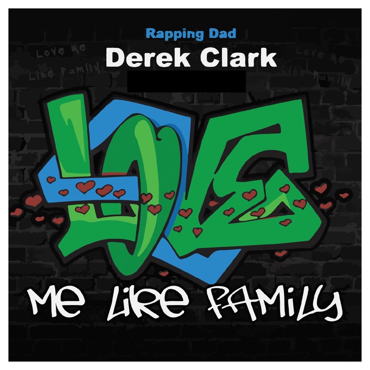 Love Me Like Family - Single by Rapping Dad Derek Clark album cover