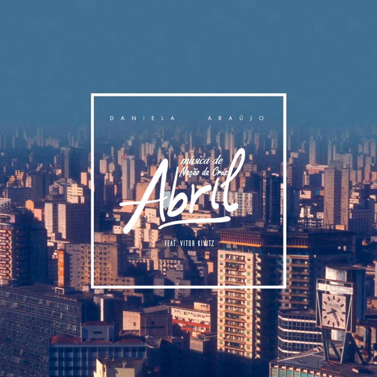 Música de Abril Nação da Cruz (feat. Vitor Kivitz) - Single by Daniela Araújo album cover