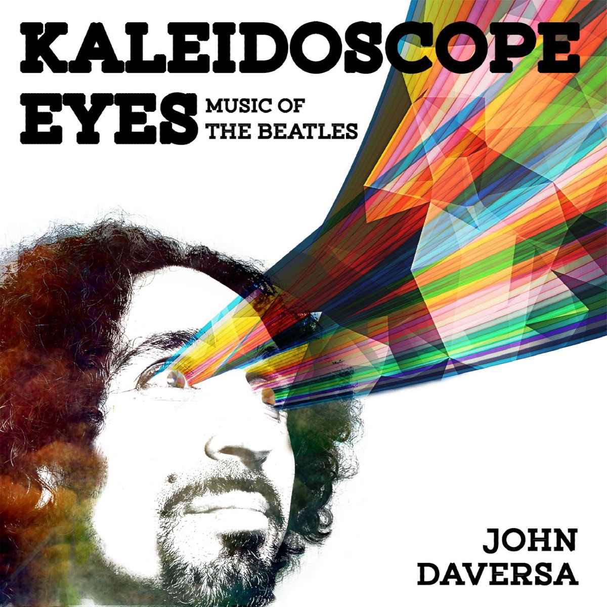Kaleidoscope Eyes: Music of the Beatles by John Daversa album cover