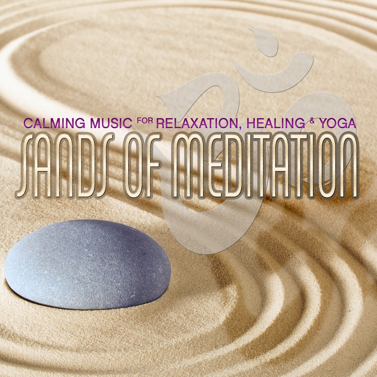 Sands of Meditation: Calming Music for Relaxation, Healing & Yoga by The Essence, Garry Judd & Gaia album cover