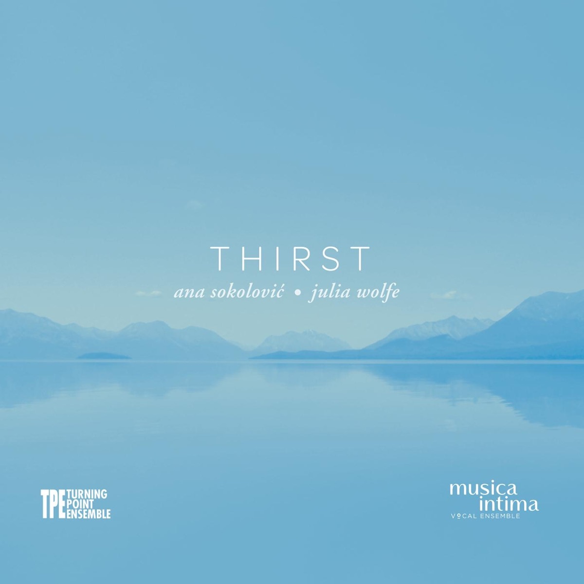 Thirst: Ana Sokolović and Julia Wolfe by musica intima & Turning Point Ensemble album cover