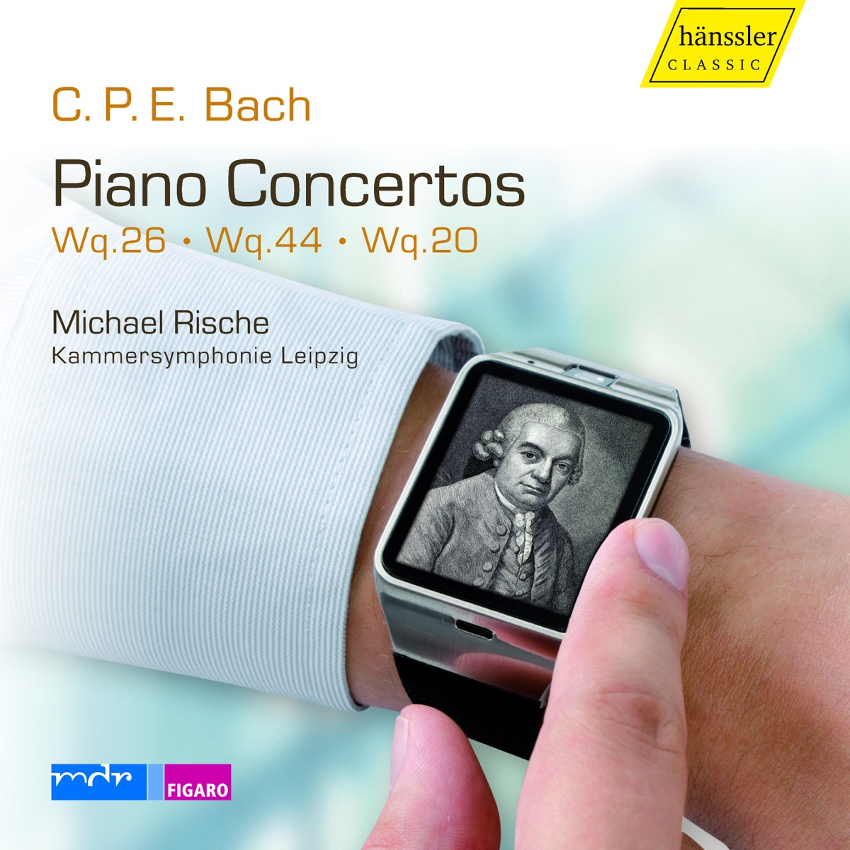 C.P.E. Bach: Keyboard Concertos, Wq. 26, 44 & 20 by Michael Rische & Kammersymphonie Leipzig album cover