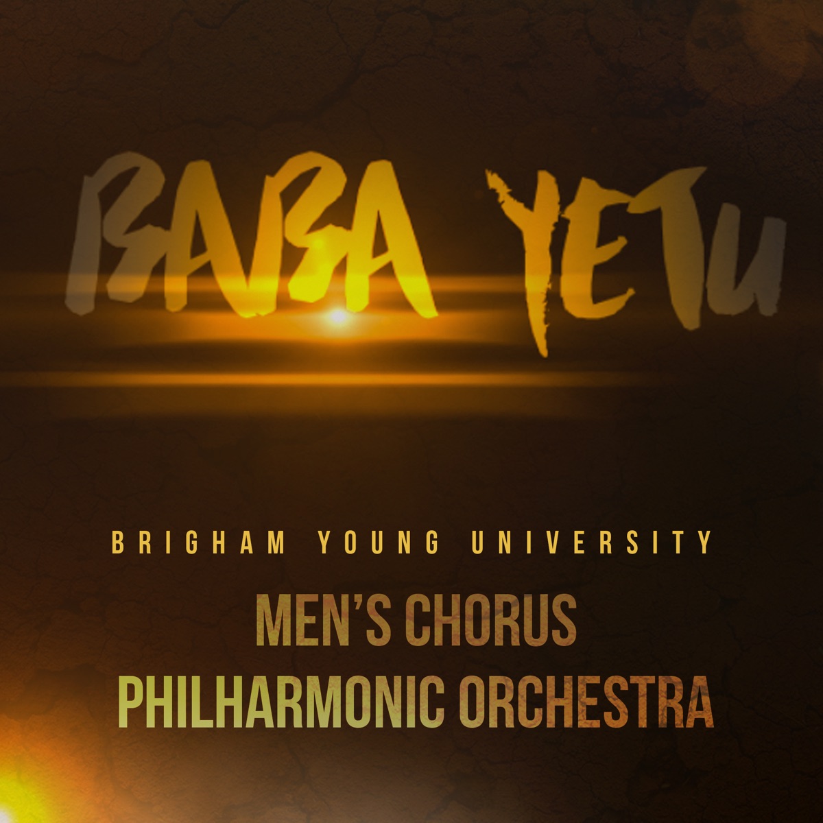 Baba Yetu - Single by BYU Men's Chorus, BYU Philharmonic Orchestra & Dan Hall album cover