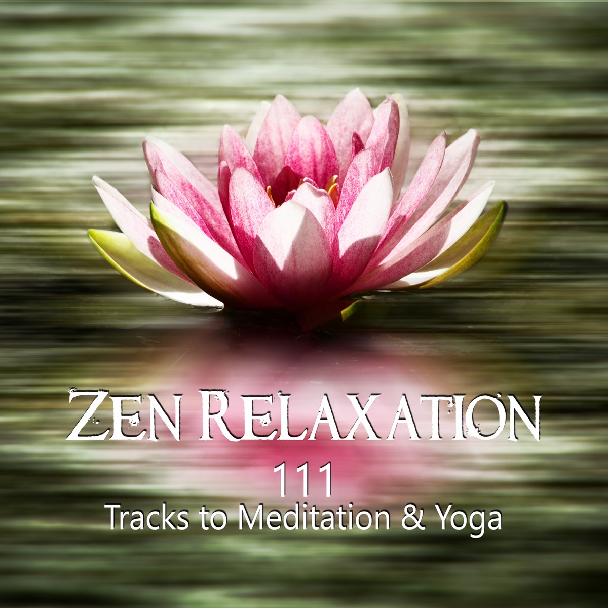 Zen Relaxation: 111 Tracks to Meditation & Yoga, Music Therapy for Inner Balance and Peace of Mind by Zen Meditation Music Academy album cover
