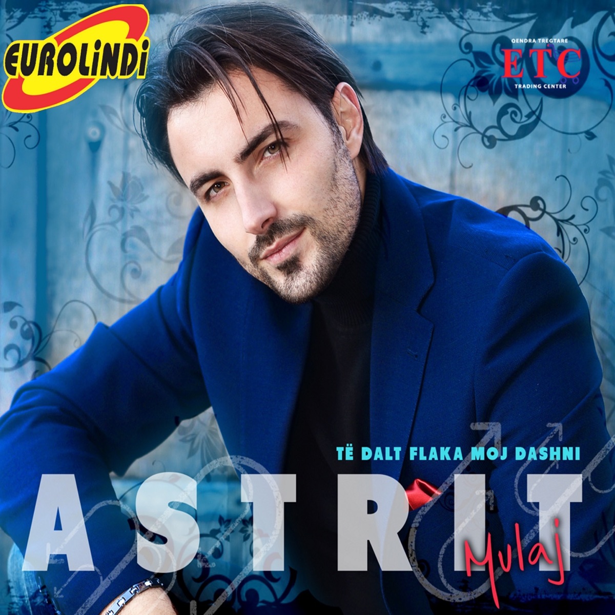 Te dalt flaka moj dashni by Astrit Mulaj album cover