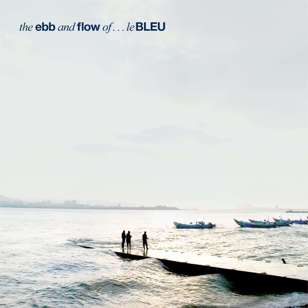 The Ebb and Flow Of . . . by leBLEU album cover