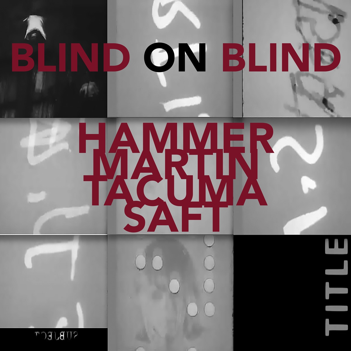 Blind on Blind by Chuck Hammer, Billy Martin, Jamaaladeen Tacuma & Jamie Saft album cover