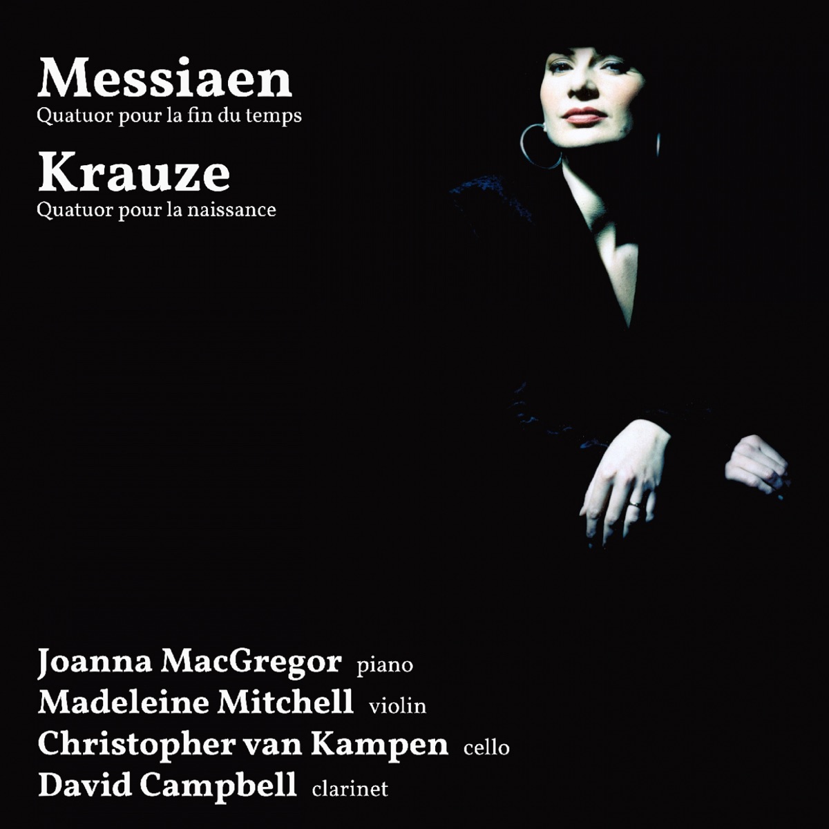 Messiaen: Quatuor pour la fin du temps - Krauze: Quatuor pour la naissance by Joanna MacGregor, Madeleine Mitchell, Christopher van Kampen & David Campbell album cover