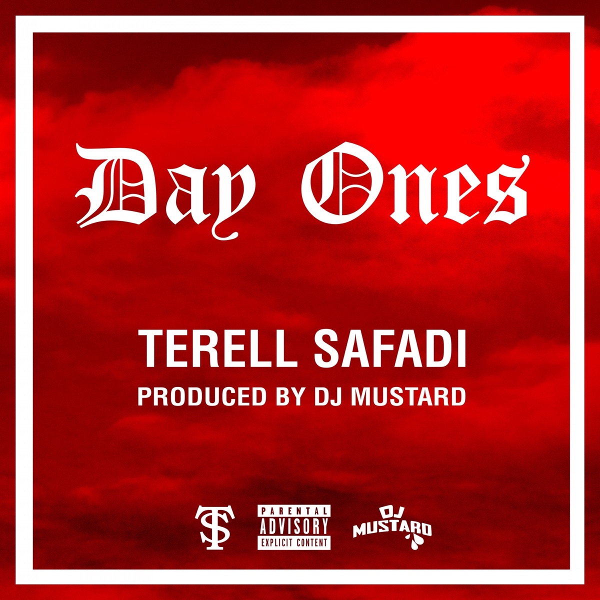 Day Ones (Prod. DJ Mustard) - Single by Terell Safadi album cover