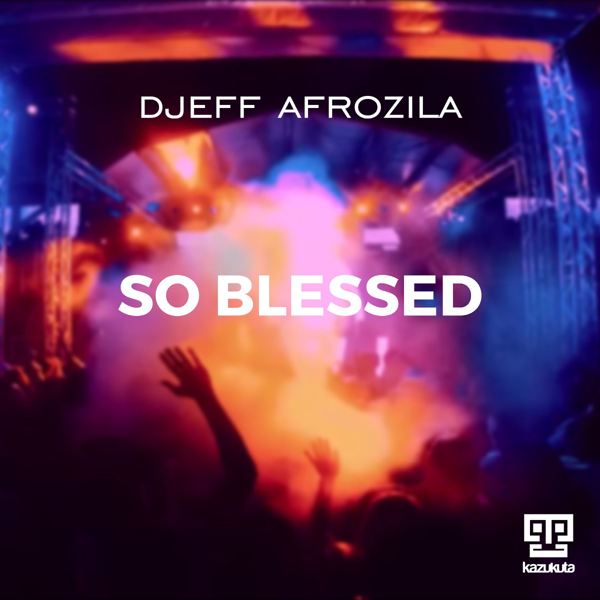 So Blessed (Main Mix) - Single by Djeff Afrozila album cover