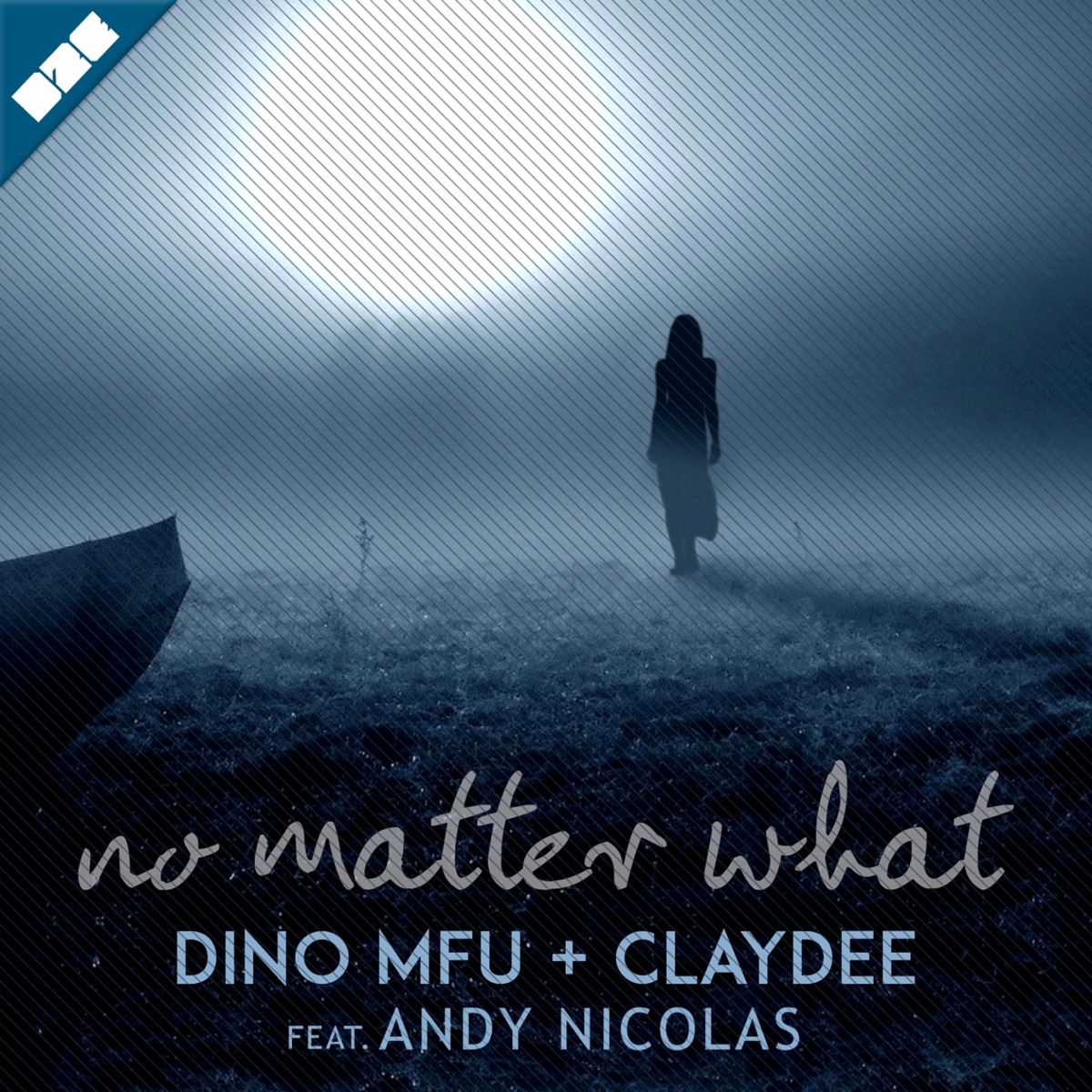 No Matter What (feat. Andy Nicolas) - Single by Dino MFU & Claydee album cover