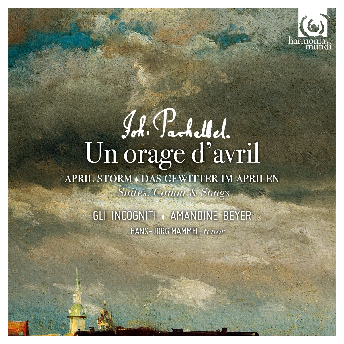 Pachelbel: Un orage d'avril by Gli Incogniti, Amandine Beyer & Hans Jörg Mammel album cover