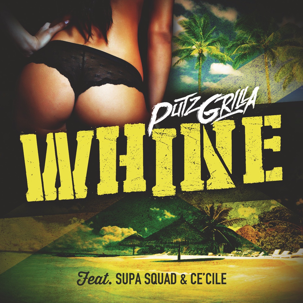 Whine (feat. Supa Squad & Ce´Cille) - Single by Putzgrilla album cover