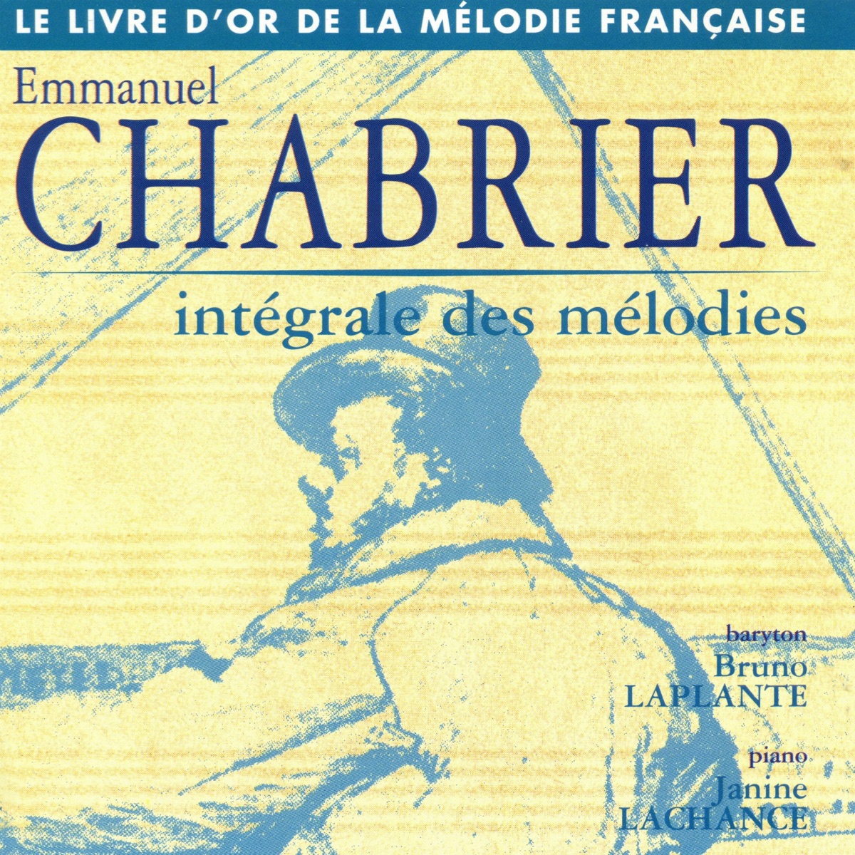 Chabrier: Intégrale des mélodies by Bruno Laplante, Janine Lachance & René Masino album cover