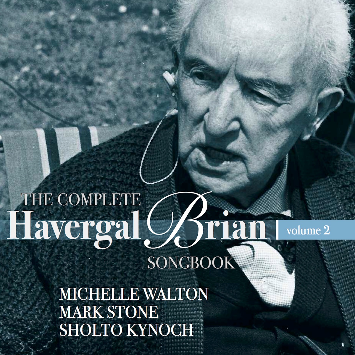 The Complete Havergal Brian Songbook, Vol. 2 by Michelle Walton, Mark Stone & Sholto Kynoch album cover