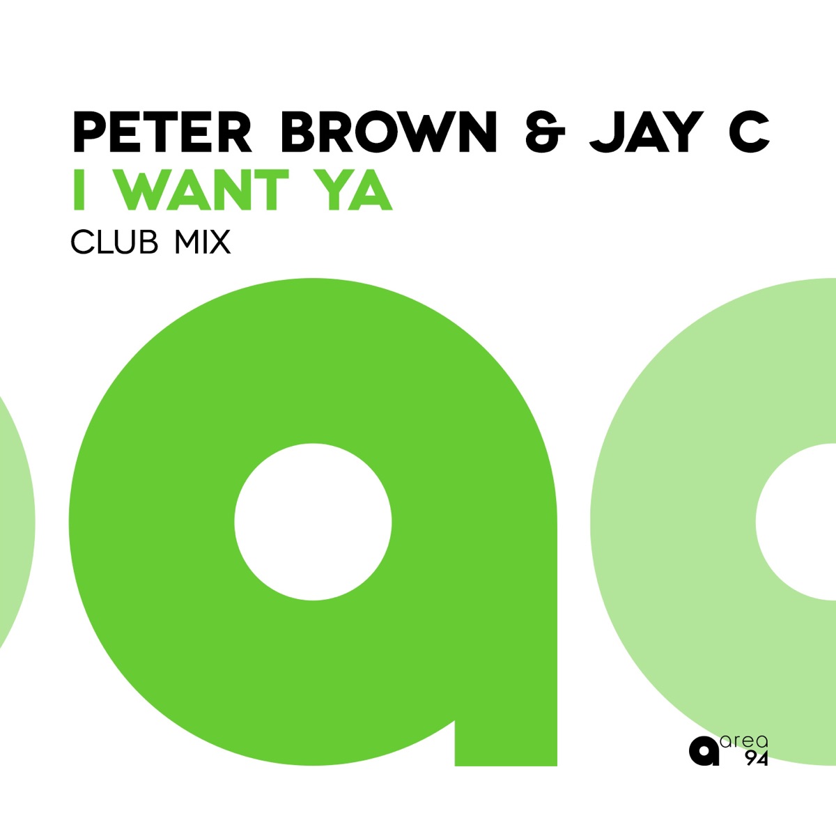 I Want Ya (Club Mix) - Single by Peter Brown & Jay C album cover