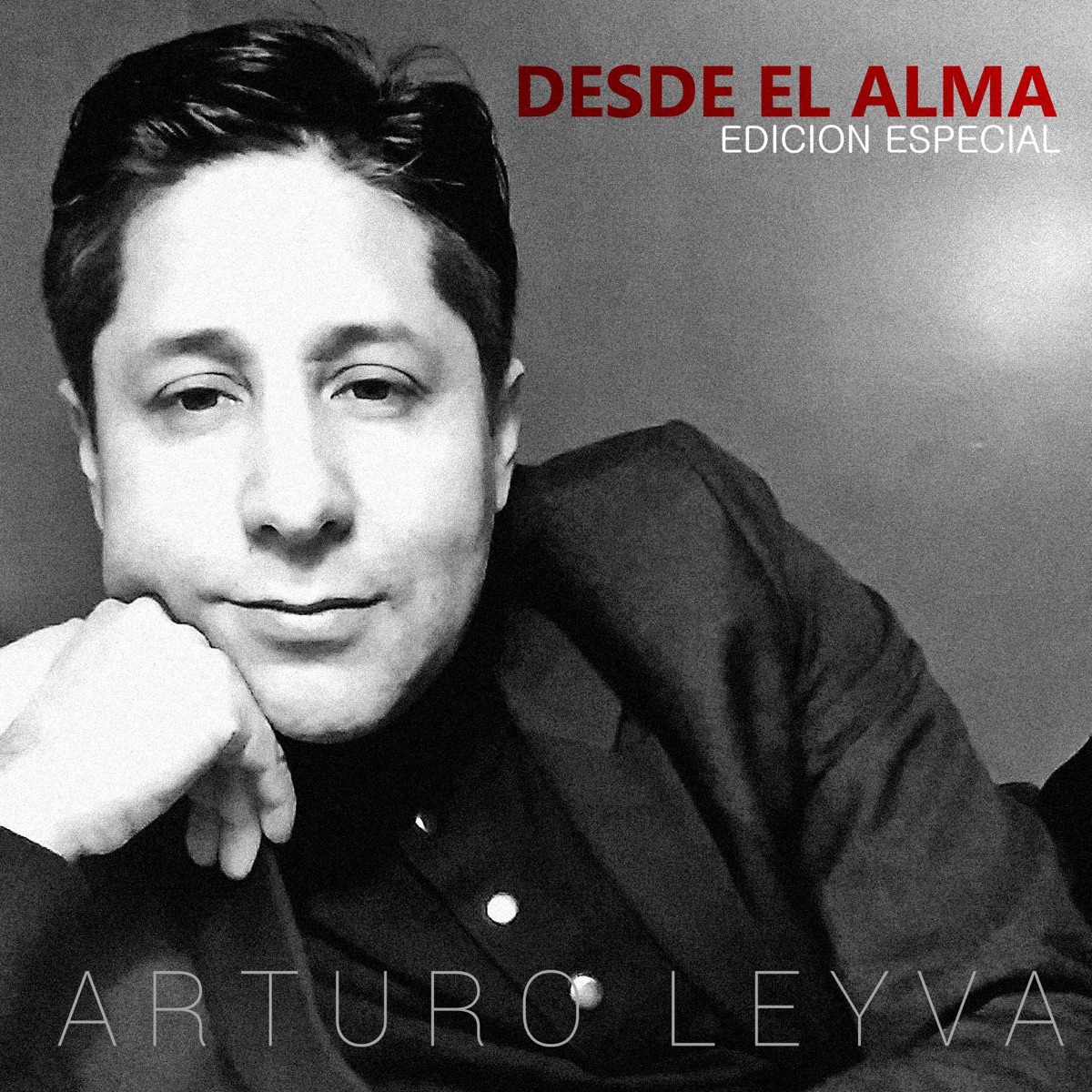 Desde El Alma (Edicion Especial) by Arturo Leyva album cover