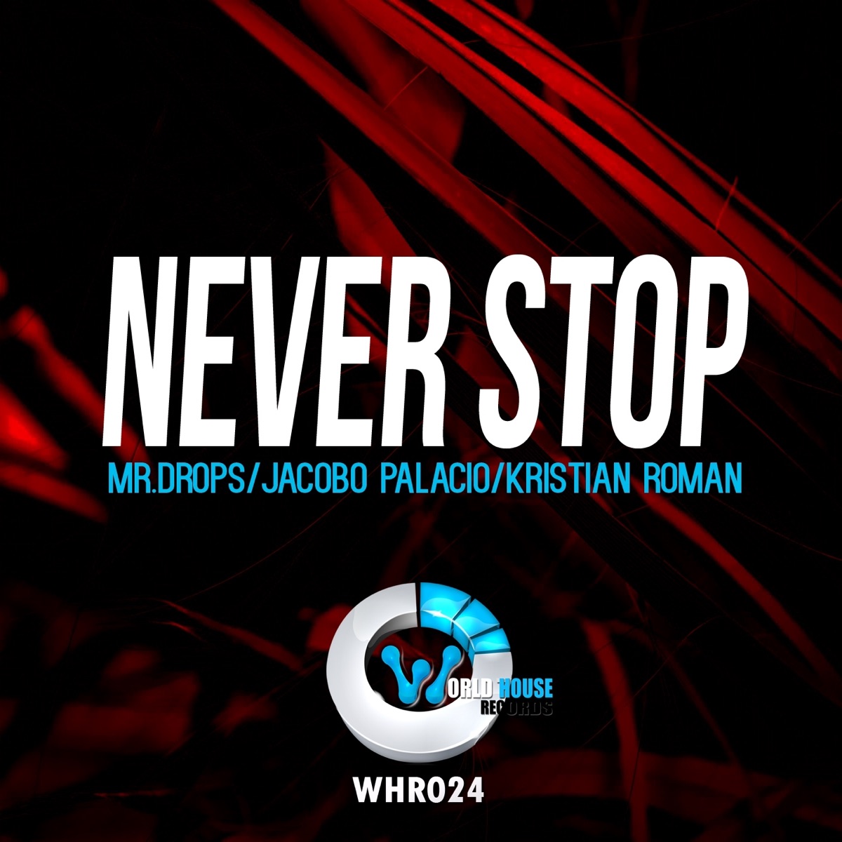 Never Stop - Single by Mr. Drops, Jacobo Palacio & Kristian Roman album cover