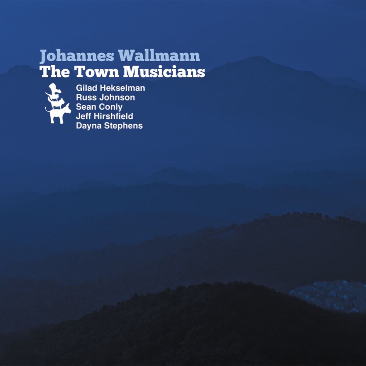 The Town Musicians (feat. Gilad Hekselman, Russ Johnson, Sean Conly & Jeff Hirshfield) by Johannes Wallmann album cover