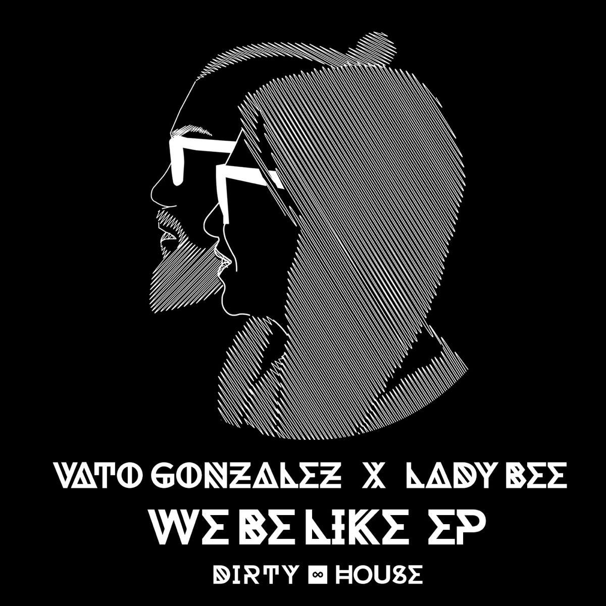 We Be Like - EP by Vato Gonzalez & Lady Bee album cover