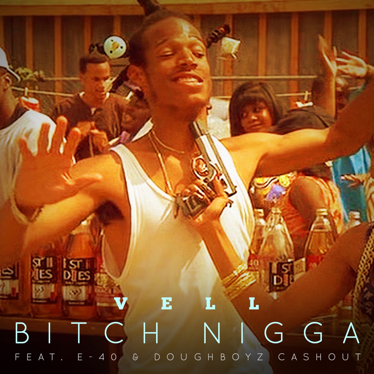 B*tch N*gga (feat. E-40 & Doughboyz Cashout) - Single by Vell album cover