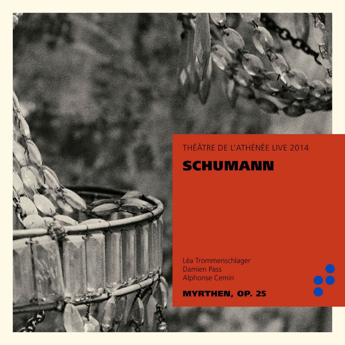 Schumann - Théâtre de l'Athénée Live 2014 by Léa Trommenschlager, Damien Pass & Alphonse Cemin album cover