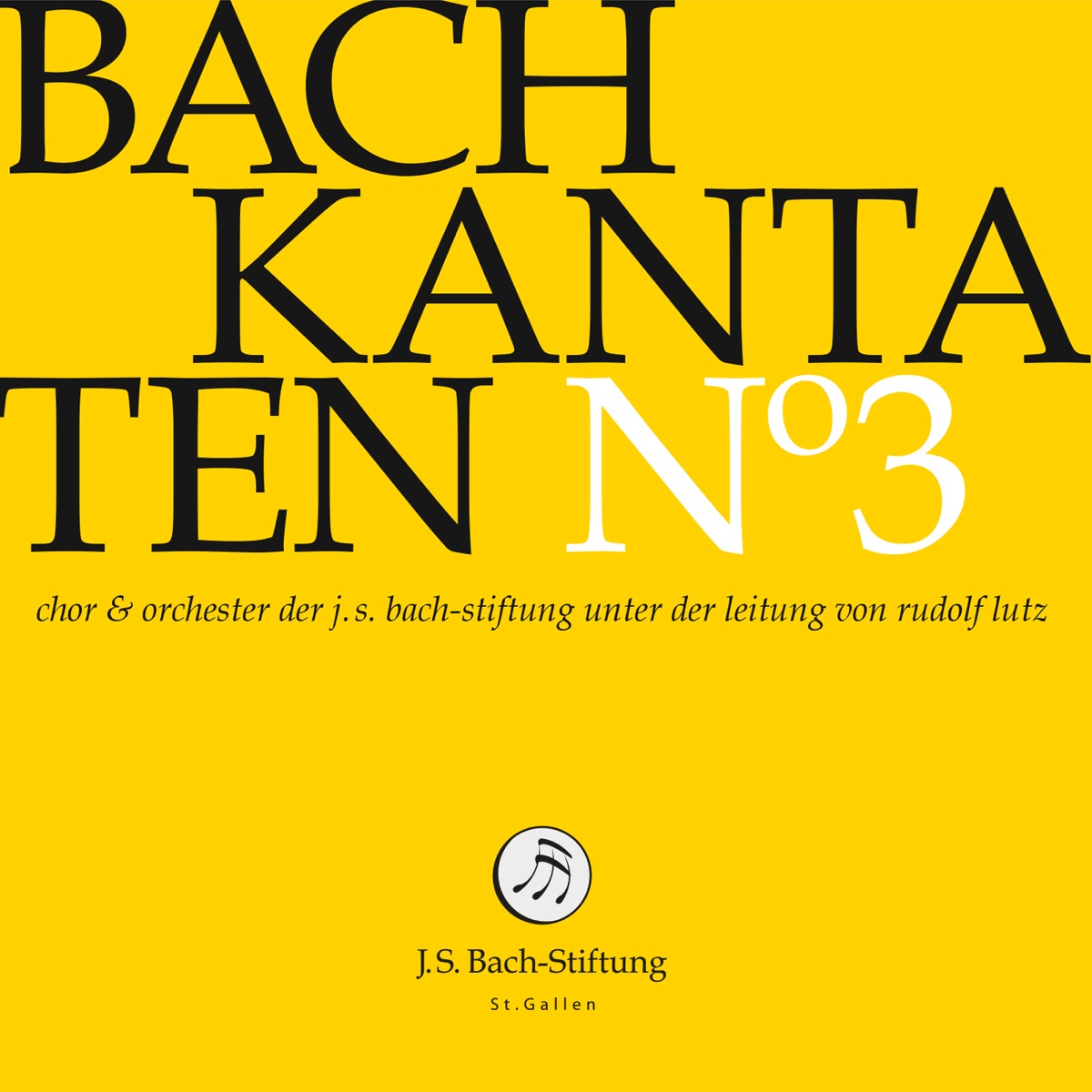 J.S. Bach: Cantatas, Vol. 3 by Chor der J.S. Bach-Stiftung, Orchester der J.S. Bach-Stiftung & Rudolf Lutz album cover